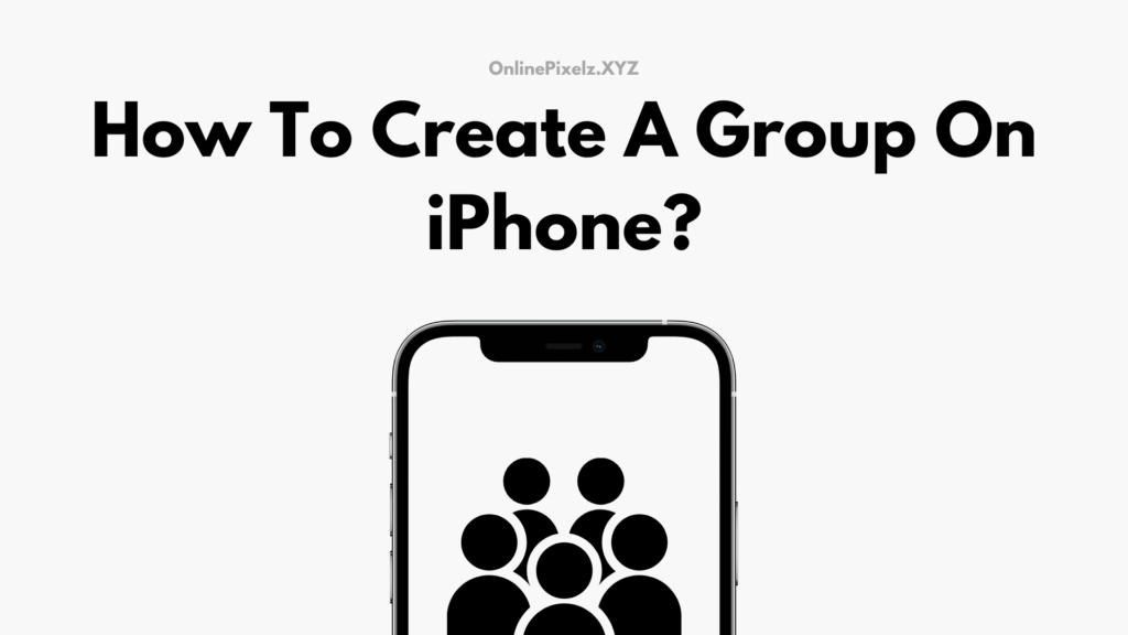 How To Create A Group On iPhone