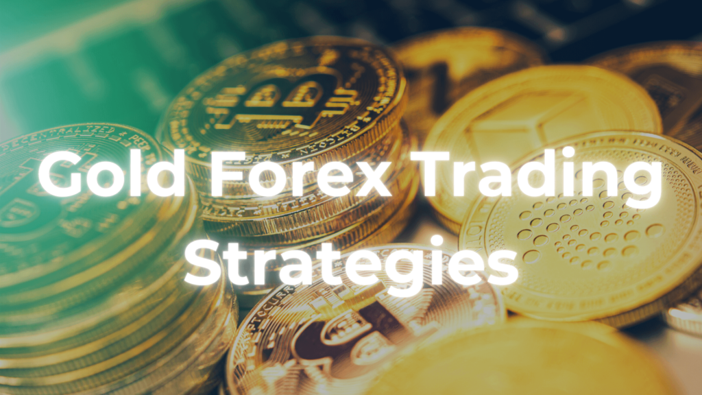 Gold Forex Trading Strategies