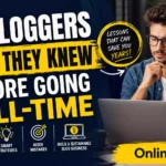 What 10 Bloggers Wish They Knew Before Going Full-Time